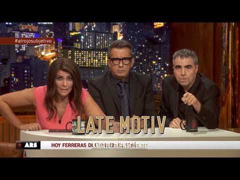 LATE MOTIV - Ferreras y Ana Pastor gracias a RaĂșl PĂ©rez y MĂłnica PĂ©rez | #LateMotiv257