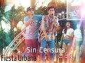 Sin Censura en Fiesta Urbana Mazatlán