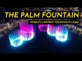 The Palm Fountain - World's Largest Fountain in Dubai