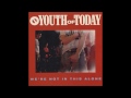 Youth Of Today - We're Not In This Alone (Full Album)