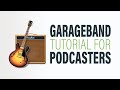 How to Edit a Podcast in GarageBand