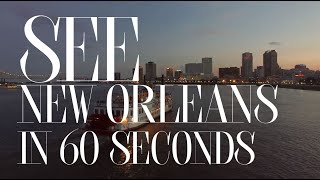 See New Orleans in 60 Seconds