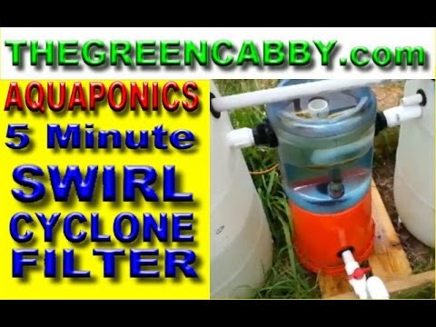  Minute ) SWIRL CYCLONE FILTER w DIAGRAM ( AQUAPONICS - BARRELPONICS