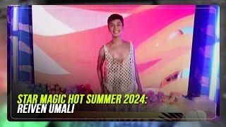 Star Magic Hot Summer 2024: Reiven Umali | Abs-Cbn News