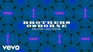 Watch Brothers Osborne Drank Like Hank video