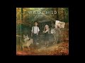 Wild Child - Crazy Bird (Official Album Track)