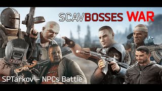 Sptarkov Npcs Battle Scav Bosses War 1