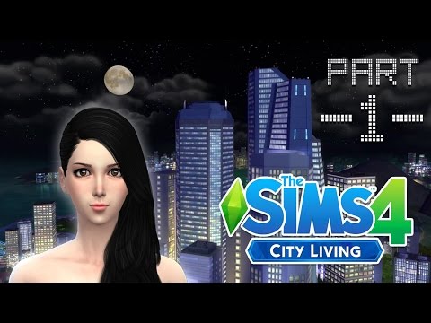The Sims 4 City Living #1 เริ่มต้นชีวิตใหม่ใจกลางเมือง