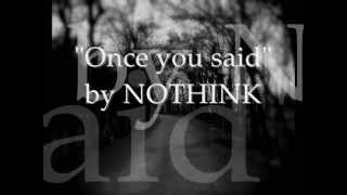 Watch Nothink Once You Said video