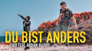 Fard Ft. Ardian Bujupi - Du Bist Anders
