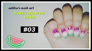 Ombre water melon nails | Fruity gradient nail art tutorial for summer | #03 | Adita Ahmed