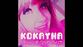 Watch Kokayna Kill Urself Slut video