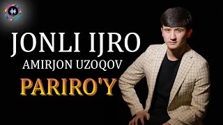 Amirjon Uzoqov - Pariro'y 2023 Yil. Амиржон Узоков - Парируй (Muhriddin Xoliqov) New #Youtube #Live