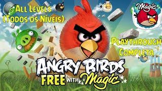 Angry Birds Free With Magic - All Levels Todos Os Níveis - Playthrough Completa