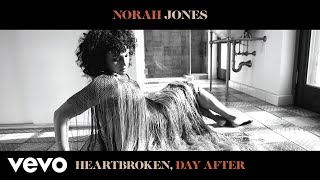 Watch Norah Jones Heartbroken Day After video