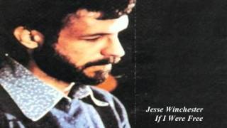 Watch Jesse Winchester If I Were Free video