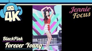 [4K & Focus Cam] Blackpink - Forever Young (Jennie Focus) @Show! Music Core 2018