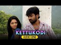 Kettukodi Audio Song | Pandi Oliperukki Nilayam Movie | Sunaina, Shabarish