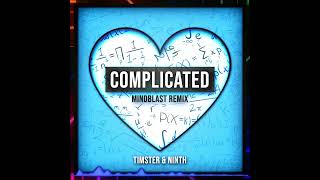 Timster & Ninth - Complicated (Mindblast Remix) 🥳