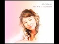 小林明子 • 恋におちて - Fall in love