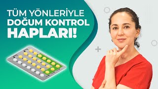 DOĞUM KONTROL HAPI KULLANMADAN ÖNCE MUTLAKA İZLE! | Dr. Ebru Ünal