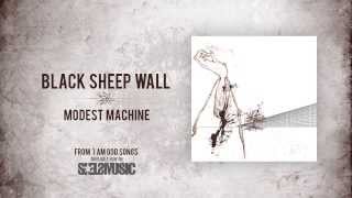 Watch Black Sheep Wall Modest Machine video