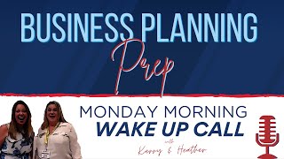 S2 Ep 34 Business Planning Prep - Your Monday Morning Wake Up Call