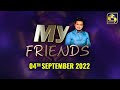 My Friends 04-09-2022