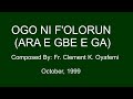 Ogo ni f"Olorun(Ara e gbeega) Gloria in Yoruba Language by Fr. Clem Kunle Oyafemi