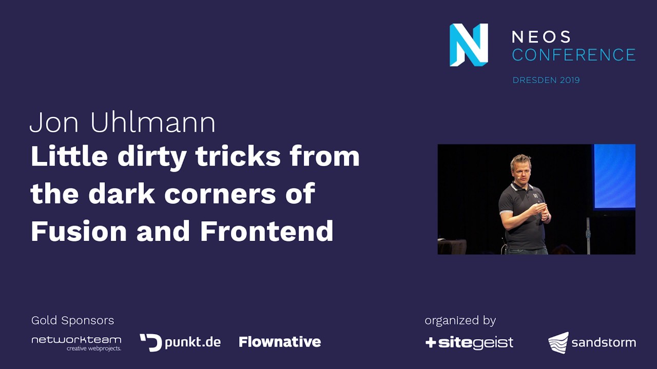 Neos Con 2019 | Jon Uhlmann: Little dirty tricks from the dark corners of Fusion and Frontend