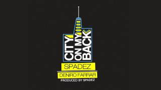 Watch Spadez City On My Back feat Deniro Farrar video