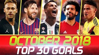 October 2018 • Top 30 Goals