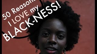 50 Reasons I Love My Blackness