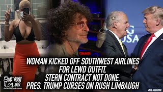 Woman Kicked Off Southwest Plane For Lewd Outfit, Stern Contract Not Done, Trump Curses On Rush