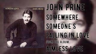 Watch John Prine Somewhere Someones Falling In Love video