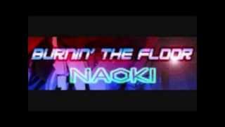 Watch Naoki Burnin The Floor video