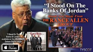 Watch Rance Allen Group I Stood On The Banks Of Jordan video