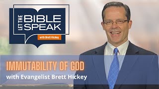 Immutability of God | Let the Bible Speak with Brett Hickey