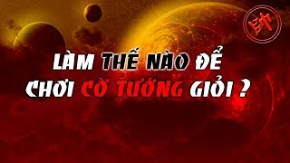Danh sách 10+ cách đánh cờ tướng giỏi chi tiết nhất