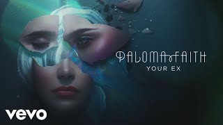 Paloma Faith - Your Ex (Official Audio)