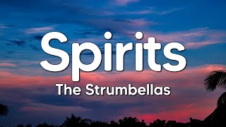 The Strumbellas - Spirits (Lyrics) | I Got Spirits In My Head And They Won't Go