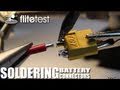 Flite Test - Soldering Battery Connectors - FLITE TIP