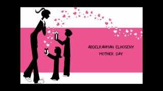 Watch Abdelrahman Elhoseny Mother Day video