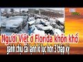 Người Việt ở Florida kh,ố,n kh,ổ g,á,nh ch,ị,u c,á,i l,ạ,nh k,ỉ l,ụ,c hơn 3 thập kỷ