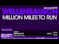 Wellenrausch - Million Miles To Run (Original Mix)