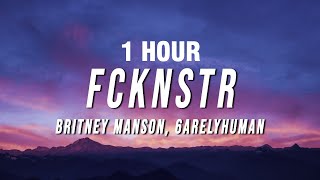 [1 Hour] Britney Manson, 6Arelyhuman - Fcknstr (Lyrics)