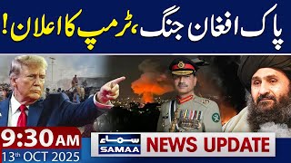 Pak-Afghan Tensions Trumps Major Announcement 930 Am News Update 13 Oct 2025 Samaa Tv
