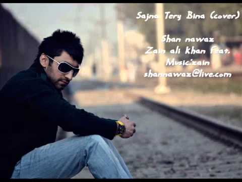 sajna teray bina (cover) shan nawaz