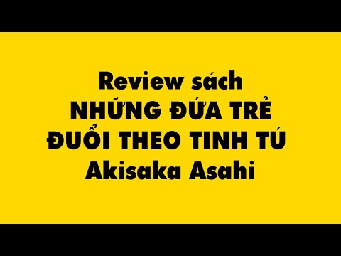 Review sách NHỮNG ĐỨA TRẺ ĐUỔI THEO TINH TÚ - Akisaka Asahi - Duy Anh Web