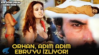 Kır Gönlünün Zincirini Orhan, Adım Adım Ebruyu İzliyor